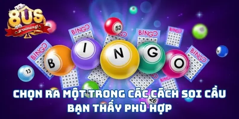 Các Cách Soi Cầu Từ Giới Chuyên Môn Chỉ Có Thắng Tại 8US 3 Chọn ra một trong các cách soi cầu bạn thấy phù hợp